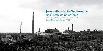Journalismus in Guatemala: Ein gefährliches Unterfangen